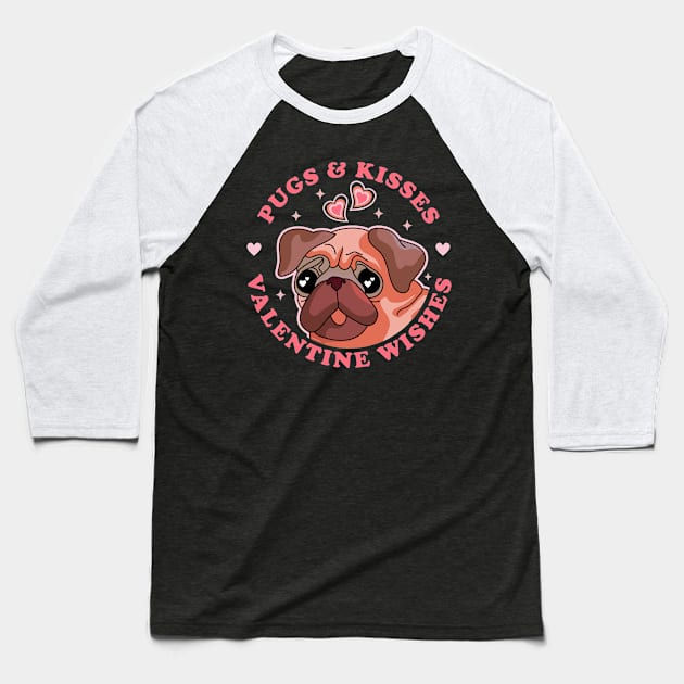 Pugs and Kisses Valentine Wishes Pug Valentine's Day Funny Baseball T-Shirt by OrangeMonkeyArt